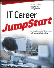 IT Career JumpStart : An Introduction to PC Hardware, Software, and Networking cover image