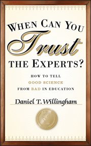 When Can You Trust the Experts? : How to Tell Good Science from Bad in Education cover image