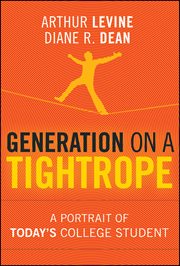 Generation on a Tightrope : A Portrait of Today's College Student cover image