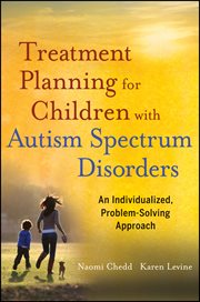 Treatment Planning for Children with Autism Spectrum Disorders : An Individualized, Problem-Solving Approach cover image