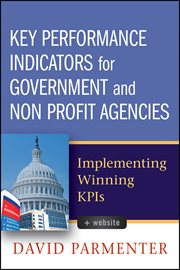 Key Performance Indicators for Government and Non Profit Agencies : Implementing Winning KPIs cover image