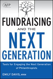 Fundraising and the Next Generation : Tools for Engaging the Next Generation of Philanthropists cover image