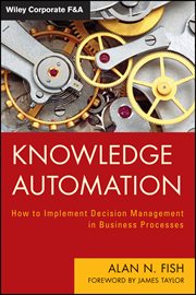 Knowledge Automation : How to Implement Decision Management in Business Processes cover image