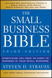 The Small Business Bible : Everything You Need to Know to Succeed in Your Small Business cover image