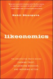Likeonomics : The Unexpected Truth Behind Earning Trust, Influencing Behavior, and Inspiring Action cover image
