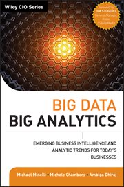 Big Data, Big Analytics : Emerging Business Intelligence and Analytic Trends for Today's Businesses cover image