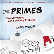The Primes : How Any Group Can Solve Any Problem cover image
