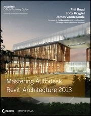 Mastering Autodesk Revit Architecture 2013 cover image
