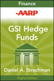AARP Getting Started in Hedge Funds : From Launching a Hedge Fund to New Regulation, the Use of Leverage, and Top Manager Profiles cover image