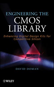 Engineering the CMOS Library : Enhancing Digital Design Kits for Competitive Silicon cover image