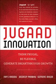Jugaad Innovation : Think Frugal, Be Flexible, Generate Breakthrough Growth cover image