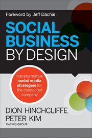 Social Business by Design : Transformative Social Media Strategies for the Connected Company cover image