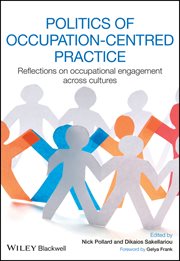 Politics of Occupation-Centred Practice : Reflections on Occupational Engagement Across Cultures cover image