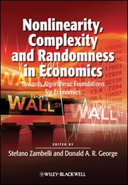 Nonlinearity, Complexity and Randomness in Economics : Towards Algorithmic Foundations for Economics cover image