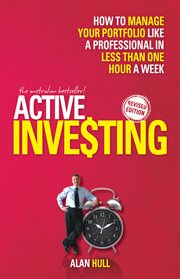 Active Investing : How to Manage Your Portfolio Like a Professional in Less than One Hour a Week cover image