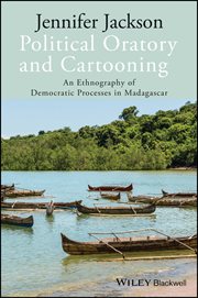 Political Oratory and Cartooning : An Ethnography of Democratic Process in Madagascar cover image