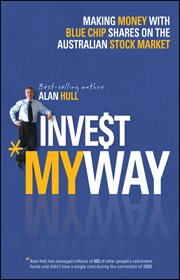 Invest My Way : The Business of Making Money on the Australian Share Market with Blue Chip Shares cover image