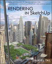 Rendering in SketchUp : From Modeling to Presentation for Architecture, Landscape Architecture, and Interior Design cover image