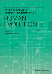 Wiley-Blackwell Student Dictionary of Human Evolution cover image