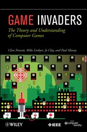 Game Invaders : The Theory and Understanding of Computer Games cover image