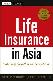 Life Insurance in Asia : Sustaining Growth in the Next Decade cover image