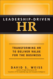 Leadership-Driven HR : Transforming HR to Deliver Value for the Business cover image
