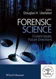 Forensic Science : Current Issues, Future Directions cover image