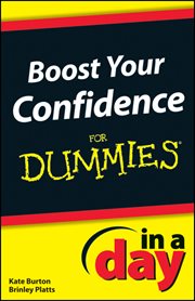 Boost Your Confidence in a Day for Dummies cover image