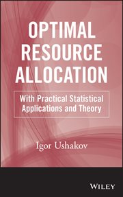 Optimal Resource Allocation : With Practical Statistical Applications and Theory cover image