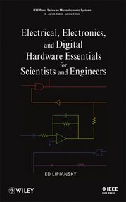 Electrical, Electronics, and Digital Hardware Essentials for Scientists and Engineers cover image