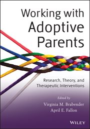 Working With Adoptive Parents : Research, Theory, and Therapeutic Interventions cover image