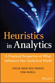 Heuristics in Analytics : A Practical Perspective of What Influences Our Analytical World cover image