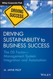 Driving Sustainability to Business Success : The DS Factor -- Management System Integration and Automation cover image