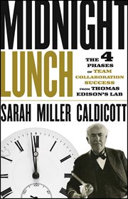 Midnight Lunch : The 4 Phases of Team Collaboration Success from Thomas Edison's Lab cover image