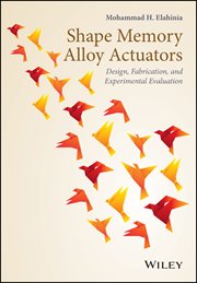 Shape Memory Alloy Actuators : Design, Fabrication, and Experimental Evaluation cover image