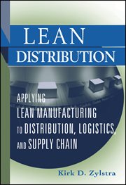 Lean Distribution : Applying Lean Manufacturing to Distribution, Logistics, and Supply Chain cover image