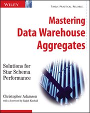 Mastering Data Warehouse Aggregates : Solutions for Star Schema Performance cover image