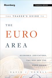 The Trader's Guide to the Euro Area : Economic Indicators, the ECB and the Euro Crisis cover image