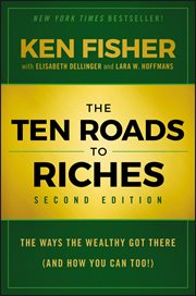 The Ten Roads to Riches : The Ways the Wealthy Got There (And How You Can Too!) cover image