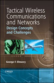 Tactical Wireless Communications and Networks : Design Concepts and Challenges cover image