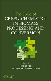 The Role of Green Chemistry in Biomass Processing and Conversion cover image
