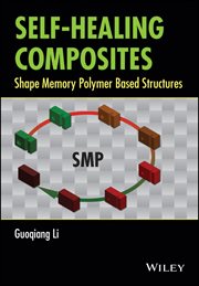 Self-Healing Composites : Shape Memory Polymer Based Structures cover image