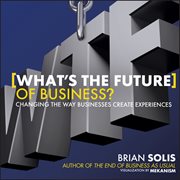 WTF?: What's the Future of Business? : Changing the Way Businesses Create Experiences cover image