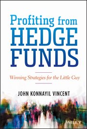 Profiting From Hedge Funds : Winning Strategies for the Little Guy cover image