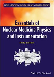 Essentials of Nuclear Medicine Physics and Instrumentation cover image