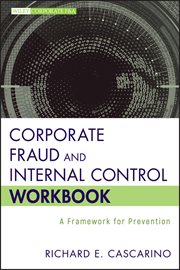 Corporate Fraud and Internal Control Workbook : A Framework for Prevention cover image