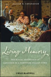 Living Memory : The Social Aesthetics of Language in a Northern Italian Town cover image