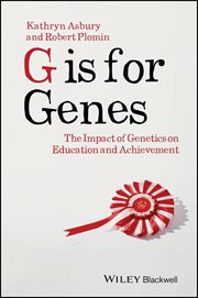 G is for Genes : The Impact of Genetics on Education and Achievement cover image