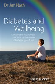 Diabetes and Wellbeing : Managing the Psychological and Emotional Challenges of Diabetes Types 1 and 2 cover image