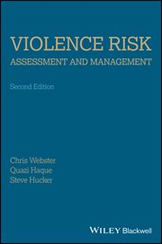 Violence Risk - Assessment and Management : Advances Through Structured Professional Judgement and Sequential Redirections cover image